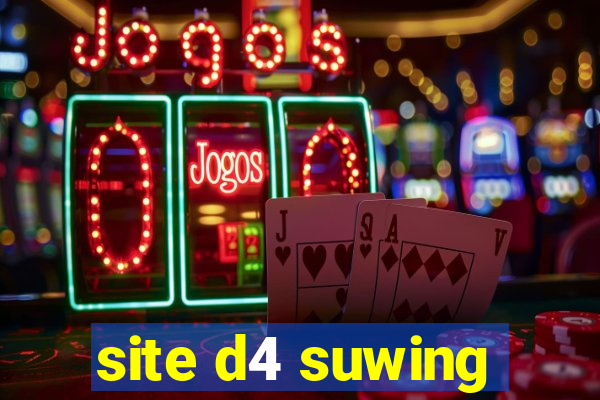 site d4 suwing